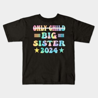 Only Child Crossed Out Big Sister 2024 Announcement pregnant Kids T-Shirt